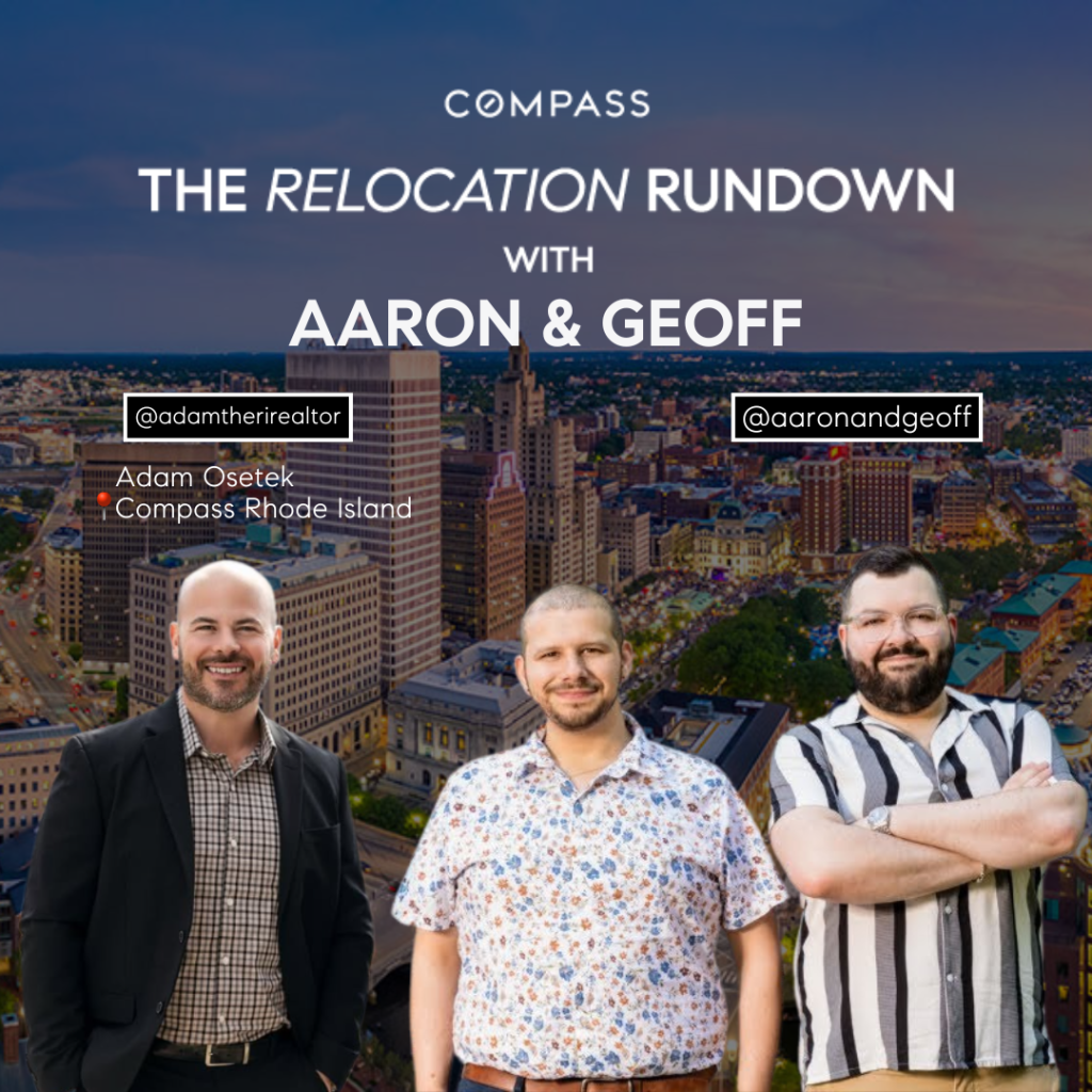 Rhode Island living — where coastal charm meets historic character, vibrant cities, and a lifestyle that feels both relaxed and refined. But relocating to the Ocean State is about more than beach towns and maritime views. On this week’s episode of The Relocation Rundown, Aaron and Geoff sat down with Rhode Island real estate expert Adam Osetek to break down the state’s appeal — from Providence’s evolving landscape and diverse housing options to cultural flavor, coastal living, and the types of buyers making the move.