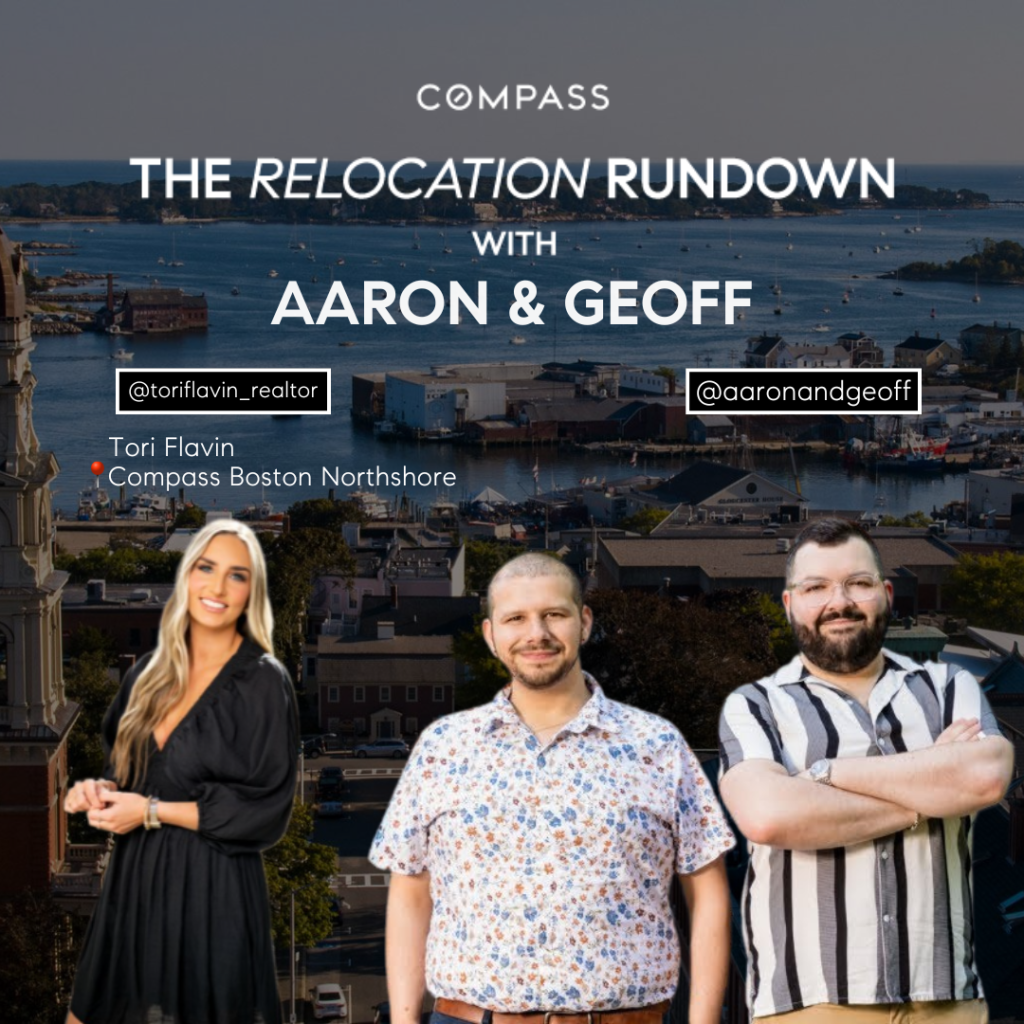 Just an hour outside Boston, Gloucester offers the perfect blend of coastal beauty and market opportunity. On this week’s Relocation Rundown, Aaron and Geoff sit down with Compass agent Tori Flavin to talk about what’s driving buyers to the area — from its mix of historic and modern homes to its community feel, oceanfront living, and strong local culture.